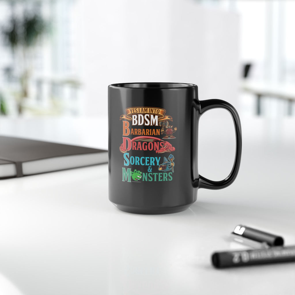 Dnd Mug. yes I am into BDSM, Barbarian, Dragons, Sorcery and Monsters. For Fantasy book lovers, RPG, role playing tabletop Mug