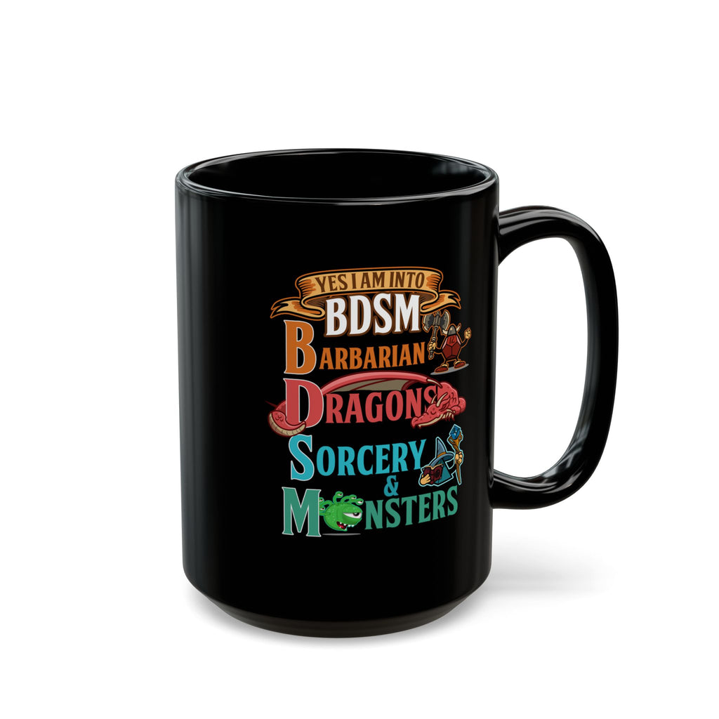 Dnd Mug. yes I am into BDSM, Barbarian, Dragons, Sorcery and Monsters. For Fantasy book lovers, RPG, role playing tabletop Mug