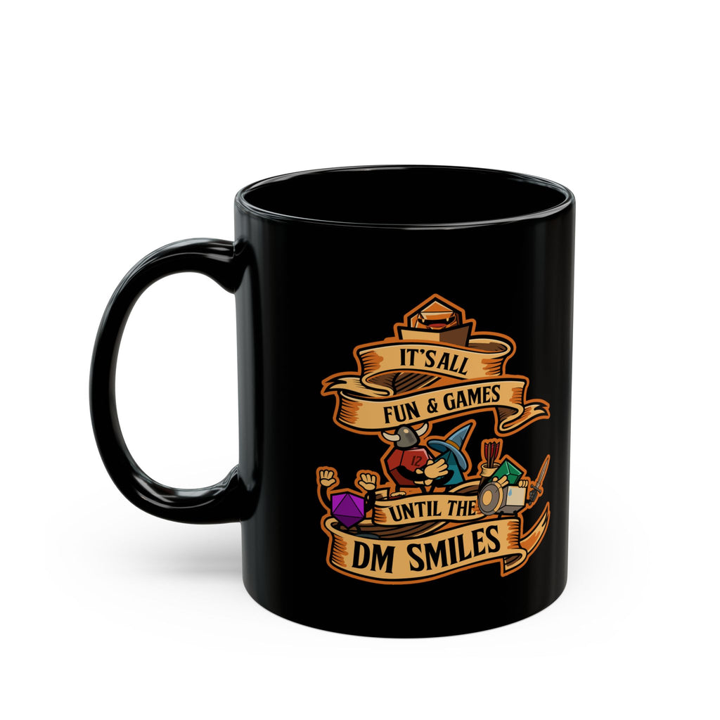 Dungeon master mug. Dnd mug. It's all Fun and Games Until the Dm smiles. D20 dice. 11/15 oz Coffee mug