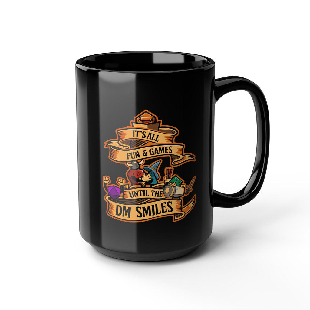 Dungeon master mug. Dnd mug. It's all Fun and Games Until the Dm smiles. D20 dice. 11/15 oz Coffee mug