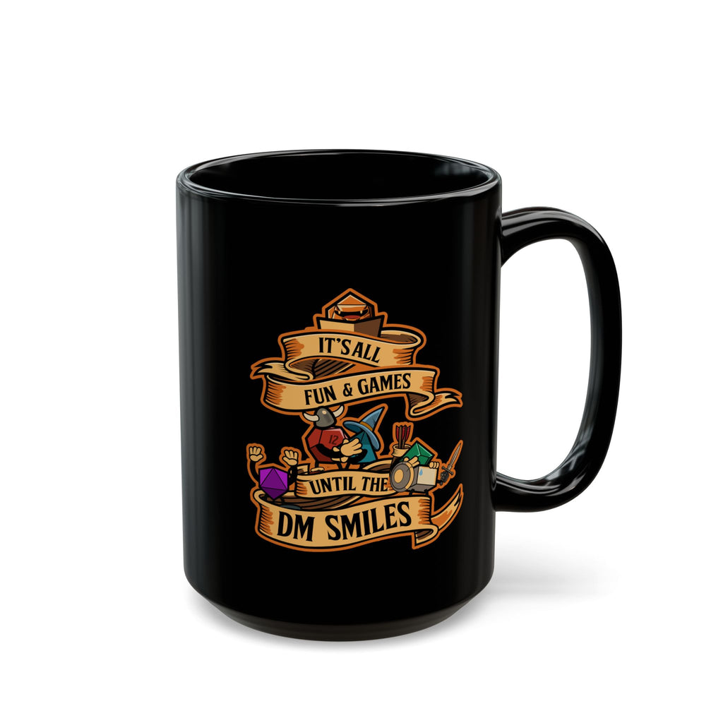 Dungeon master mug. Dnd mug. It's all Fun and Games Until the Dm smiles. D20 dice. 11/15 oz Coffee mug