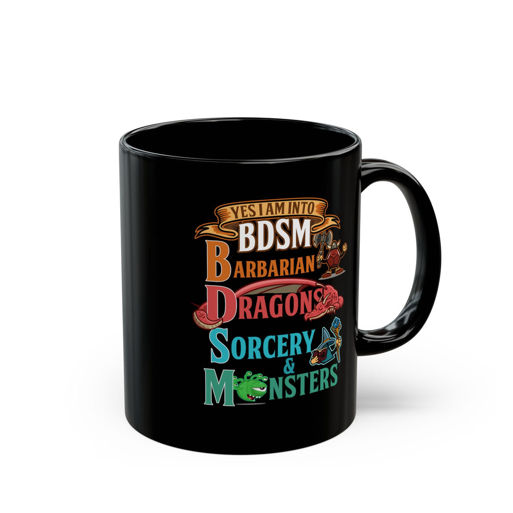 Dnd Mug. yes I am into BDSM, Barbarian, Dragons, Sorcery and Monsters. For Fantasy book lovers, RPG, role playing tabletop Mug