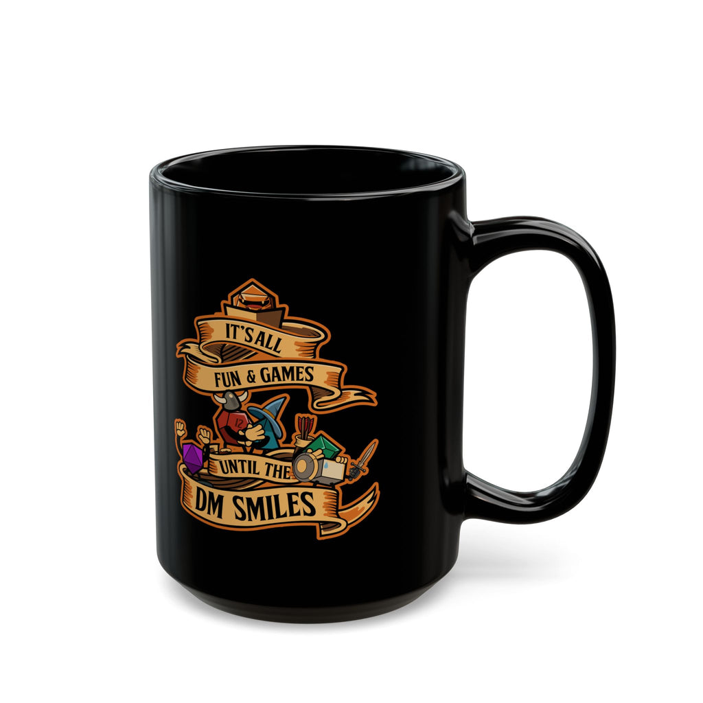 Dungeon master mug. Dnd mug. It's all Fun and Games Until the Dm smiles. D20 dice. 11/15 oz Coffee mug