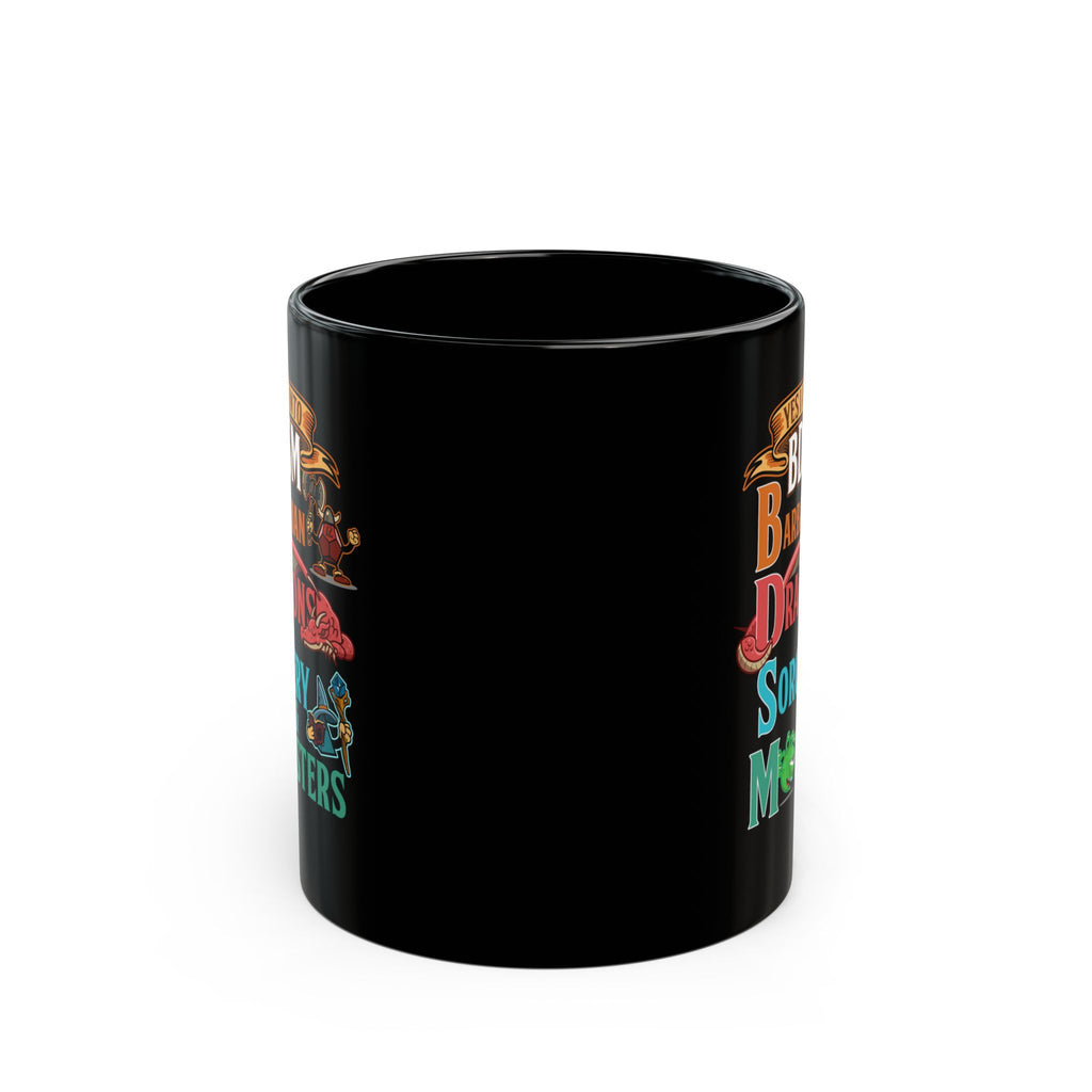 Dnd Mug. yes I am into BDSM, Barbarian, Dragons, Sorcery and Monsters. For Fantasy book lovers, RPG, role playing tabletop Mug