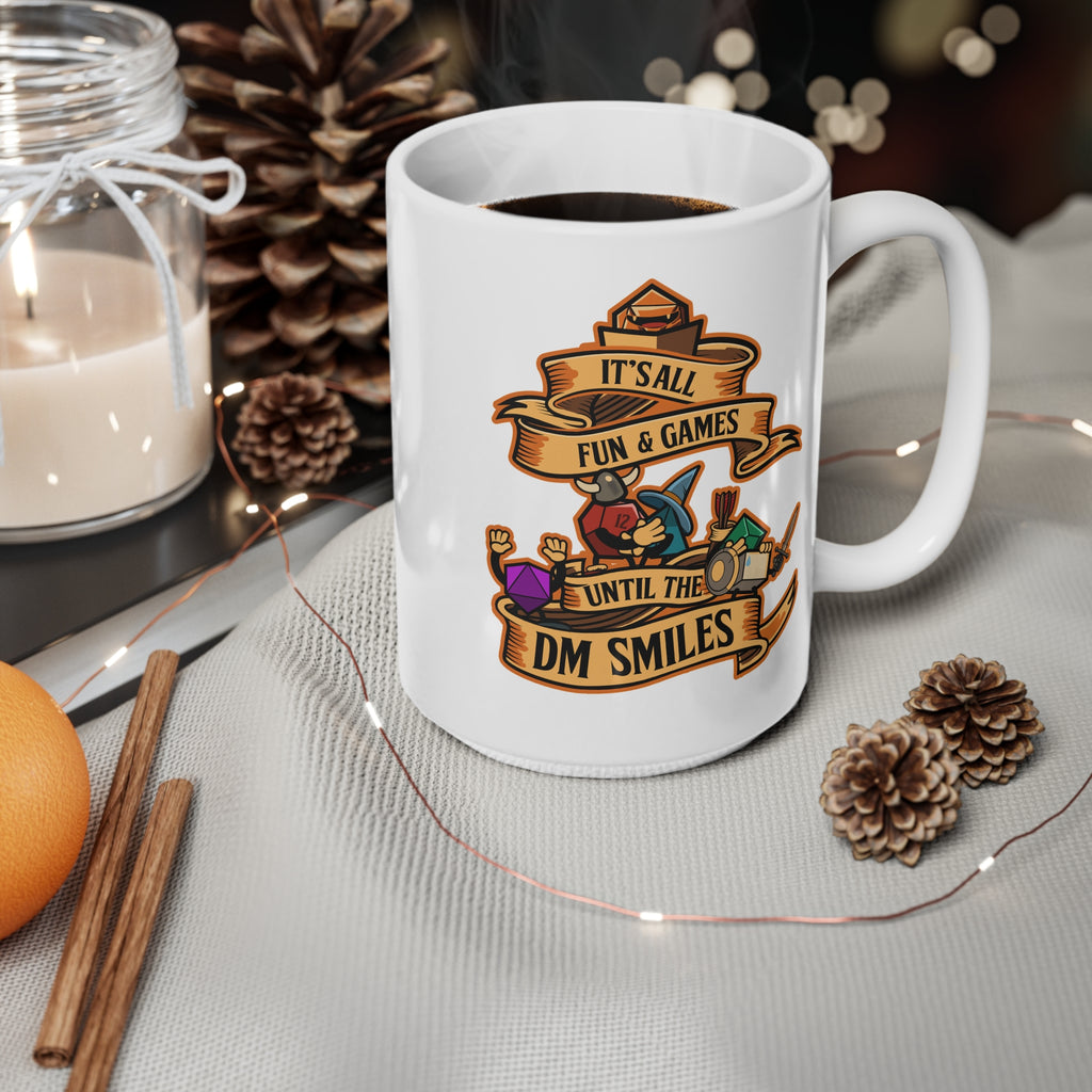 Dungeon master mug. Dnd mug. It's all Fun and Games Until the Dm smiles. D20 dice. 11/15 oz Coffee mug